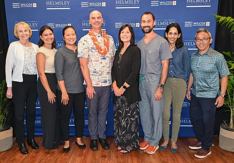 Leona M. & Harry B. Helmsley Charitable Trust trustee, the Wilcox Medical Center president & CEO, and CEO of Kauaʻi Medical Clinic; with other members of the Wilcox team.